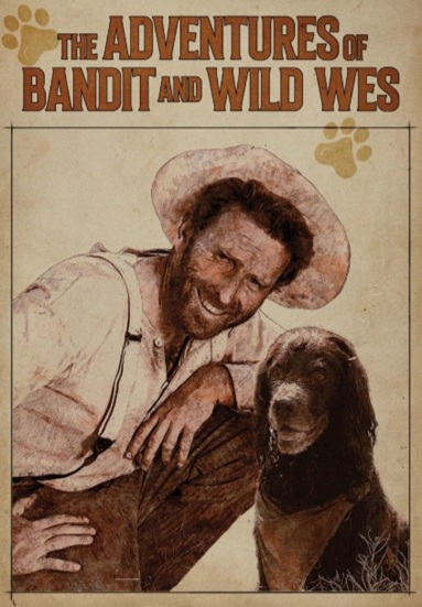 The Adventures of Bandit and Wild Wes
